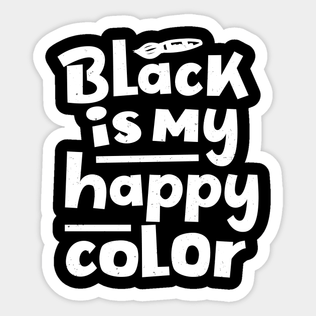 Black Is My Happy Color Saying Humor Sticker by Foxxy Merch